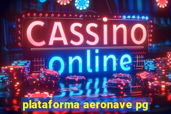 plataforma aeronave pg